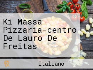 Ki Massa Pizzaria-centro De Lauro De Freitas