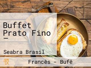Buffet Prato Fino —