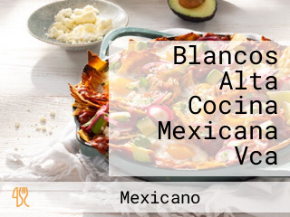Blancos Alta Cocina Mexicana Vca