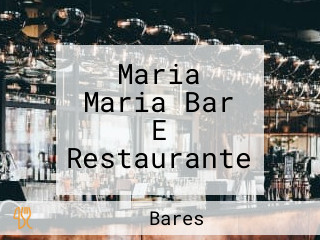 Maria Maria Bar E Restaurante