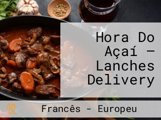 Hora Do Açaí — Lanches Delivery