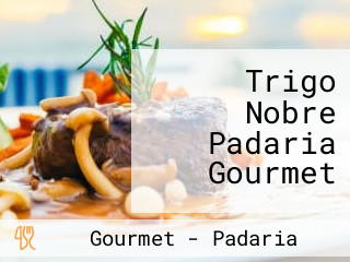 Trigo Nobre Padaria Gourmet