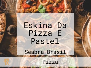 Eskina Da Pizza E Pastel
