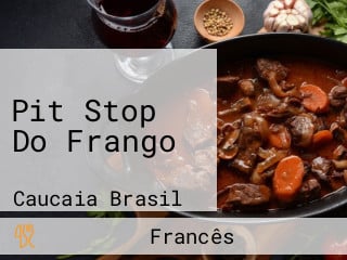 Pit Stop Do Frango