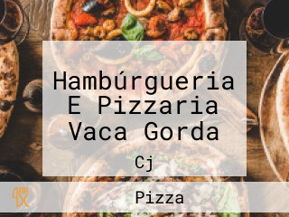 Hambúrgueria E Pizzaria Vaca Gorda