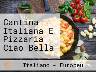 Cantina Italiana E Pizzaria Ciao Bella