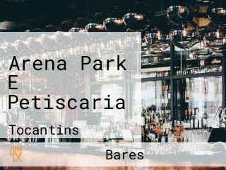 Arena Park E Petiscaria