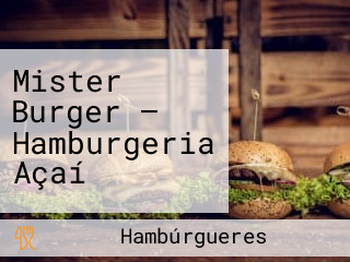 Mister Burger — Hamburgeria Açaí