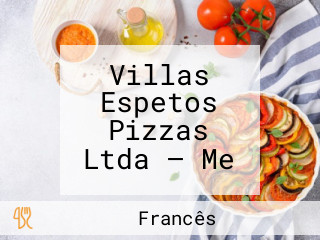Villas Espetos Pizzas Ltda — Me