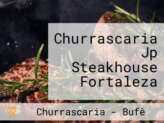 Churrascaria Jp Steakhouse Fortaleza