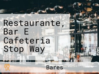 Restaurante, Bar E Cafeteria Stop Way