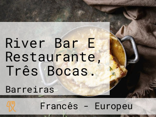 River Bar E Restaurante, Três Bocas.