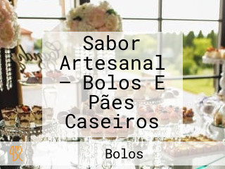 Sabor Artesanal — Bolos E Pães Caseiros