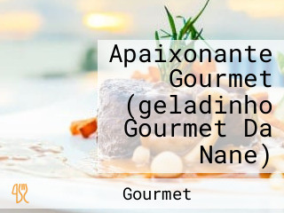 Apaixonante Gourmet (geladinho Gourmet Da Nane)