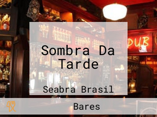 Sombra Da Tarde