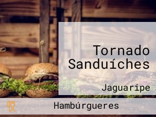 Tornado Sanduíches