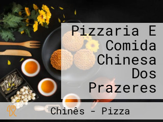 Pizzaria E Comida Chinesa Dos Prazeres