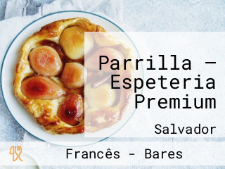 Parrilla — Espeteria Premium