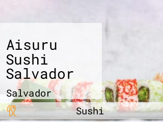 Aisuru Sushi Salvador
