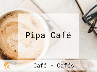 Pipa Café