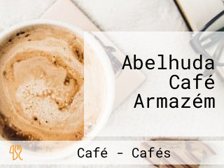 Abelhuda Café Armazém