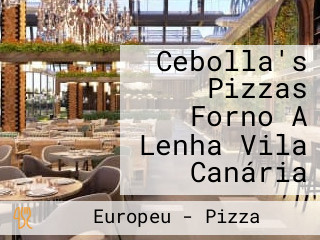Cebolla's Pizzas Forno A Lenha Vila Canária