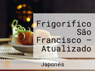 Frigorifico São Francisco — Atualizado Para Central