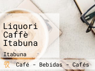 Liquori Caffè Itabuna