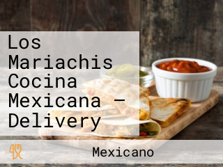 Los Mariachis Cocina Mexicana — Delivery