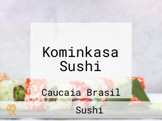 Kominkasa Sushi