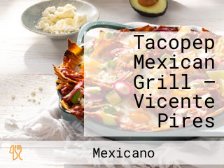 Tacopep Mexican Grill — Vicente Pires