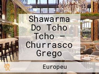 Shawarma Do Tcho Tcho — Churrasco Grego