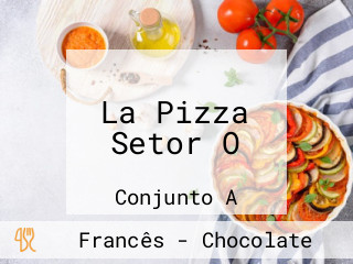 La Pizza Setor O