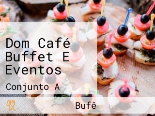 Dom Café Buffet E Eventos