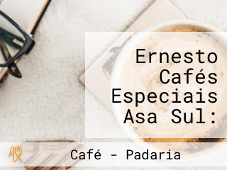 Ernesto Cafés Especiais Asa Sul: Cafeteria Brunch Pães Artesanais Café Da Manhã Brasília Df