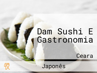 Dam Sushi E Gastronomia