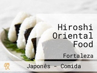 Hiroshi Oriental Food