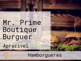 Mr. Prime Boutique Burguer