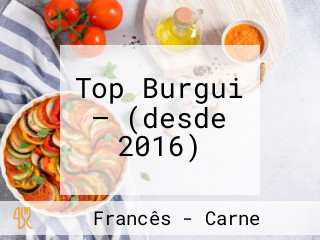 Top Burgui — (desde 2016)