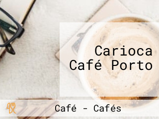 Carioca Café Porto