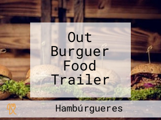 Out Burguer Food Trailer