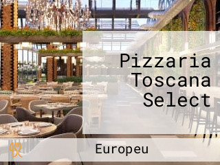 Pizzaria Toscana Select