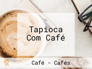 Tapioca Com Café