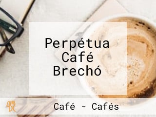 Perpétua Café Brechó