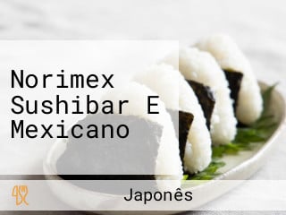 Norimex Sushibar E Mexicano