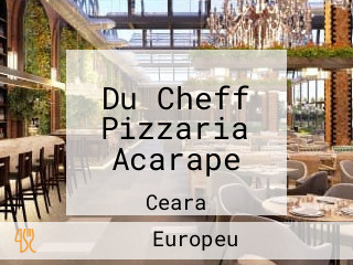 Du Cheff Pizzaria Acarape