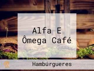 Alfa E Ômega Café