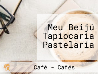 Meu Beijú Tapiocaria Pastelaria