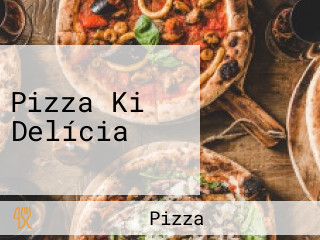 Pizza Ki Delícia