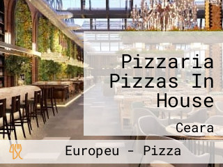 Pizzaria Pizzas In House
